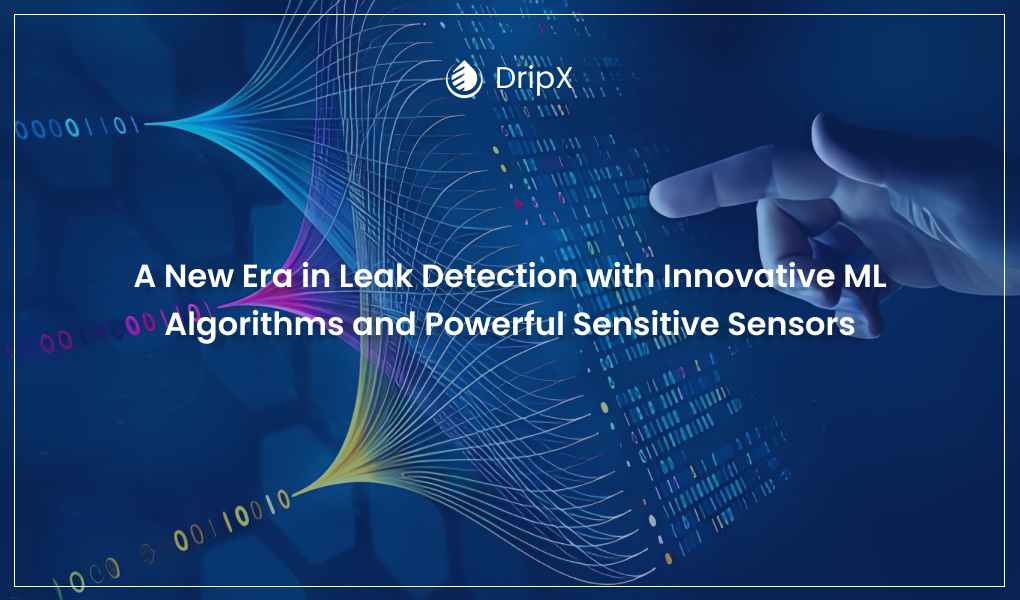 A New Era in Leak Detection with Innovative ML Algorithms and Powerful Sensitive Sensors