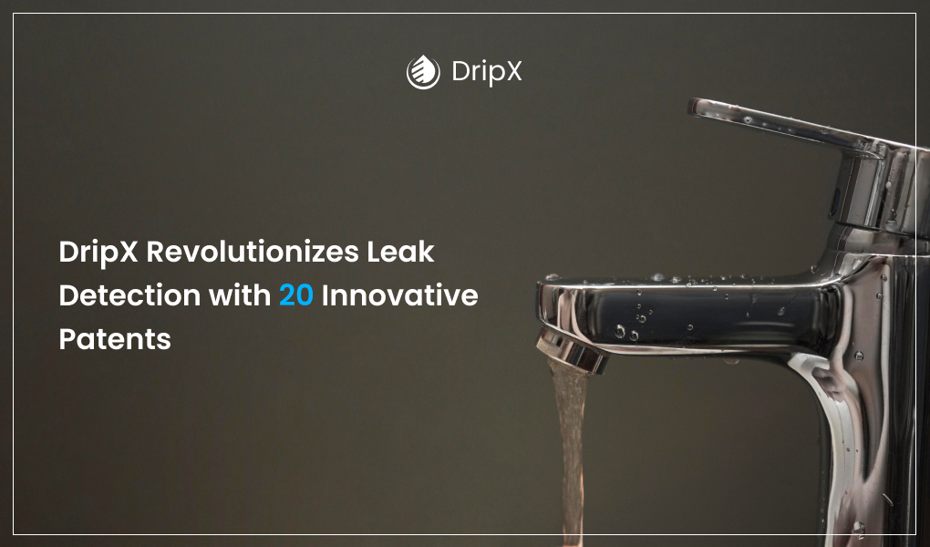 WaterX Revolutionizes Leak Detection with 20 Innovative Patents